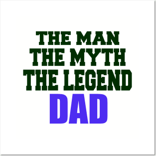 The Man, The Myth, The Legend - DAD Posters and Art